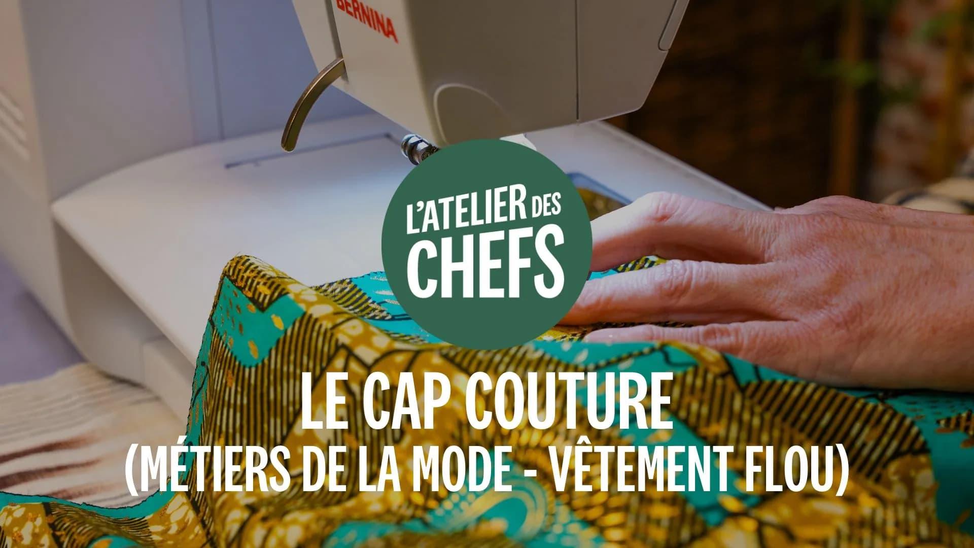 Le CAP Couture avec L'atelier des Chefs !