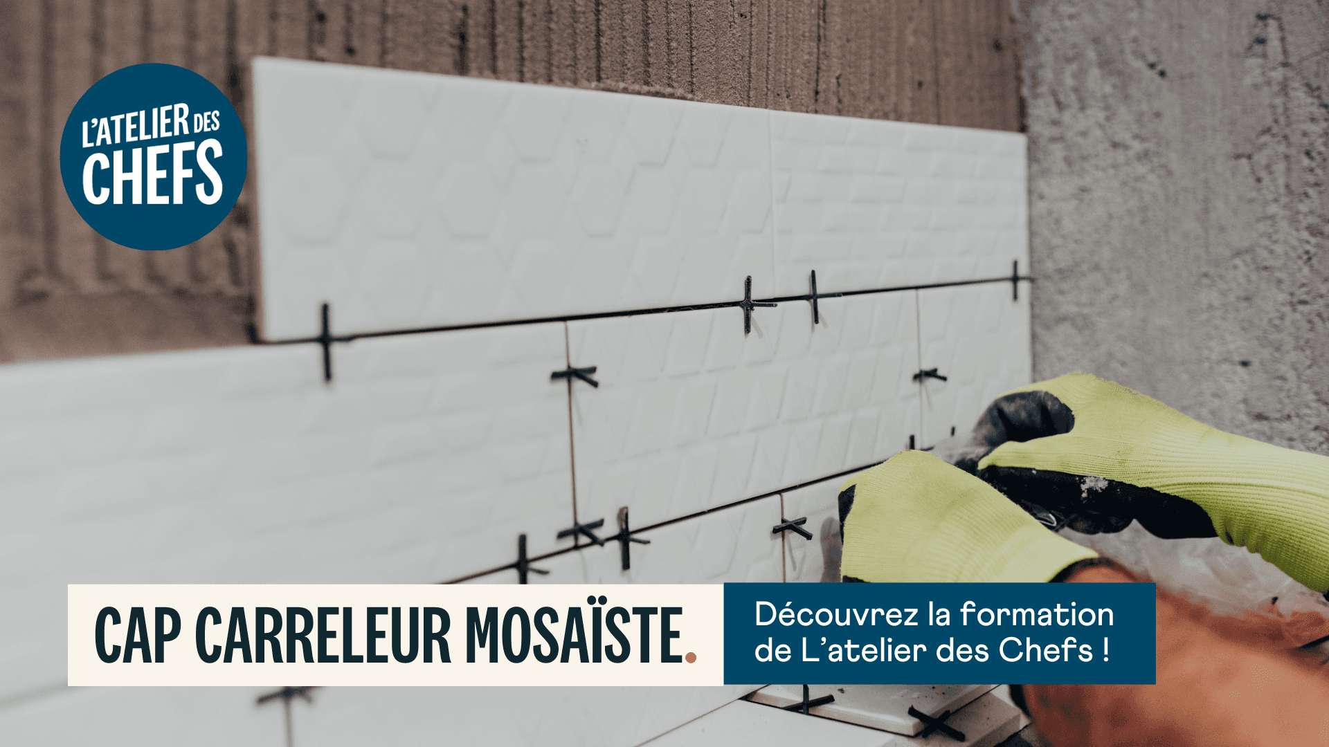 Le CAP Carreleur Mosaïste avec L'atelier des Chefs ! 