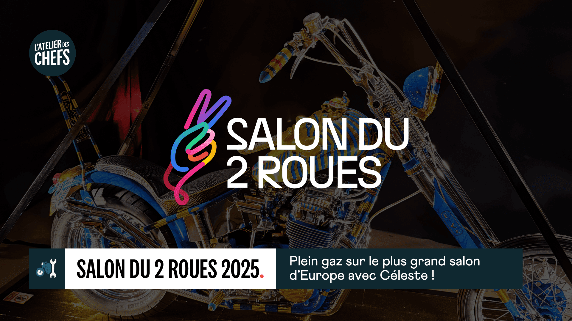 L'atelier des Chefs au Salon du 2 roues 2025 ! 